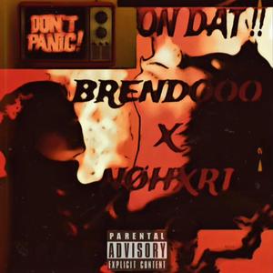 ON DAT (feat. NOHXRT)