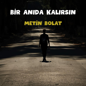 Bir Anıda Kalırsın
