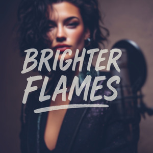 BRIGHTER FLAMES