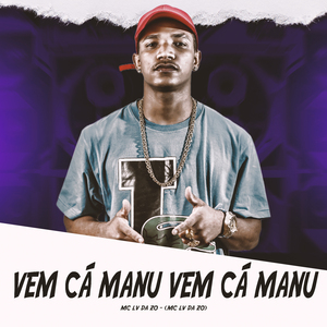 Vem Cá Manu Vem Cá Manu