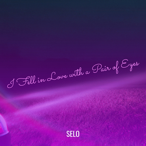 I Fell in Love with a Pair of Eyes