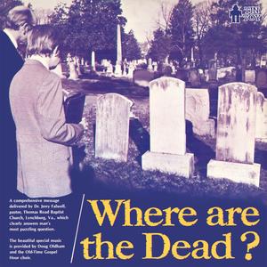 Where Are the Dead?