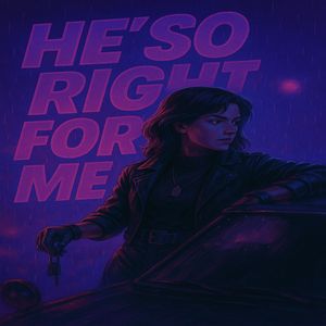 He's So right for me