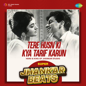Tere Husn Ki Kya Tarif Karun - Super Jhankar Beats