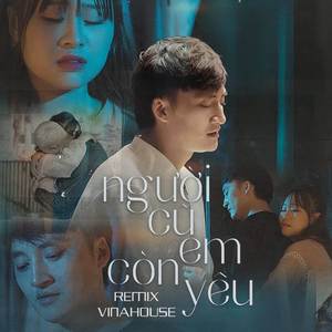 Người Cũ Em Còn Yêu Remix Vinahouse