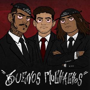 Buenos Muchachos (feat. Big BFK, Facundo Escoria & C Humilde)