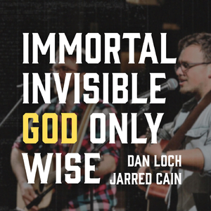 Immortal Invisible God Only Wise