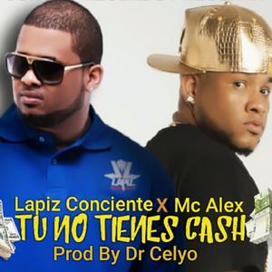 Tu No Tienes Cash (feat. Lápiz Conciente)