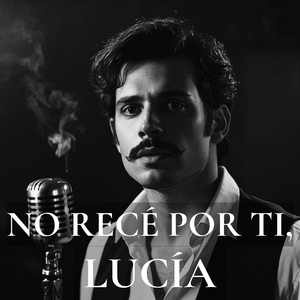 No Recé Por Ti Lucía