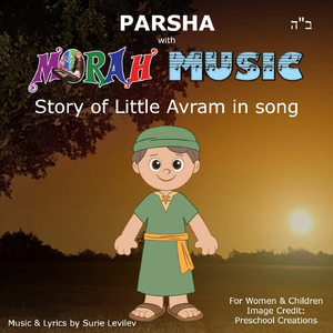 Parsha with Morah Music: Story of Little Avram in Song