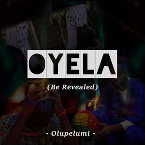 Oyela (Be Revealed)