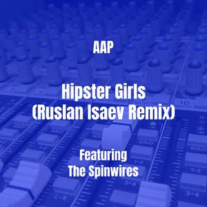 Hipster Girls (Ruslan Isaev Remix)
