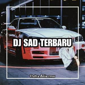 DJ SAD TERBARU 2023 MASHUP