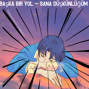 Başka Bir Yol (Sana Düşkünlüğüm)