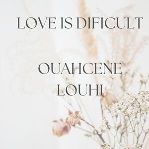 LOVE IS DIFICULT