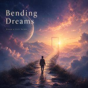 Bending Dreams