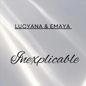 Inexplicable (feat. Emaya)