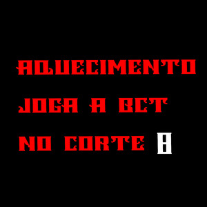 Aquecimento Joga Bct no Corte 8