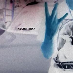 Ice On My Neck