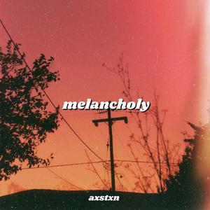 Melancholy