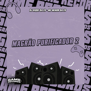 Magrão Purificador 2