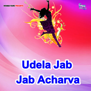 Udela Jab Jab Acharva