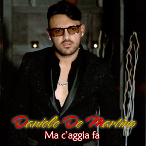 Ma c'aggia fa