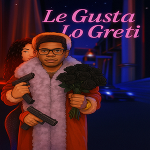 Le Gusta Lo Greti