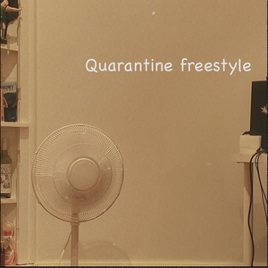 Quarantine Freestyle