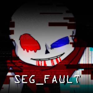 SEG_FAULT (From "Underverse") (2023 Remake)