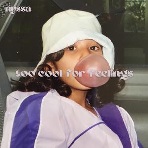 too cool for feelings