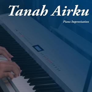Tanah Airku (Piano)