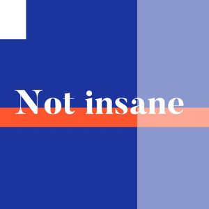 Not insane