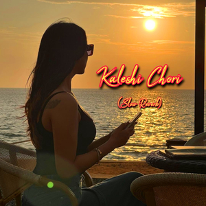 Kaleshi Chori (Slowed Reverb)