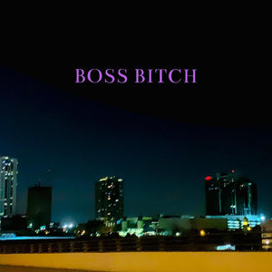 Boss Bitch (feat. Destiney Nichole)