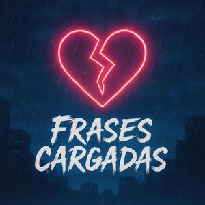Frases Cargadas