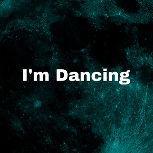 I'm Dancing