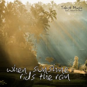 When Sunshine Rids The Rain