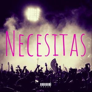 Necesitas