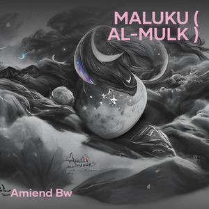 Maluku ( Al-mulk )
