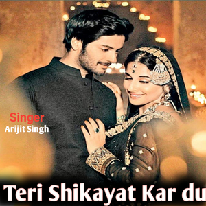 Teri Shikayat Kar Du (Teri Shikayat Kar Du)