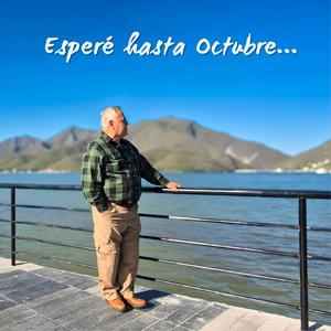 Esperé hasta Octubre