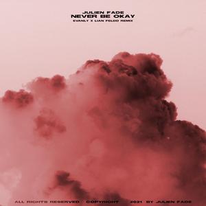 Never Be Okay (feat. Evanly & Lian Feldd) (Evanly & Lian Feldd Remix) (Evanly & Lian Feldd Remix)