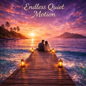 Endless Quiet Motion (Nature / Atmospheric)