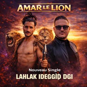 Lahlak ideggidh Dgi (feat. Amar Le Lion)