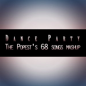 Dance Party (2016-2017年68首欧美金曲年度混音)