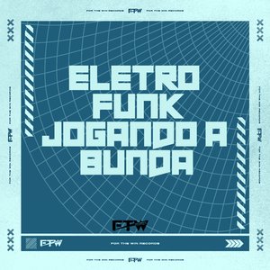 Eletro Funk Jogando a Bunda