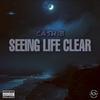 Cash B - Seeing Life Clear