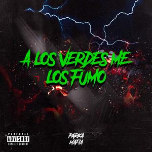 A los verdes me los fumo