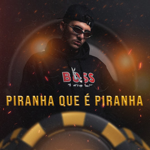 Piranha que é Piranha